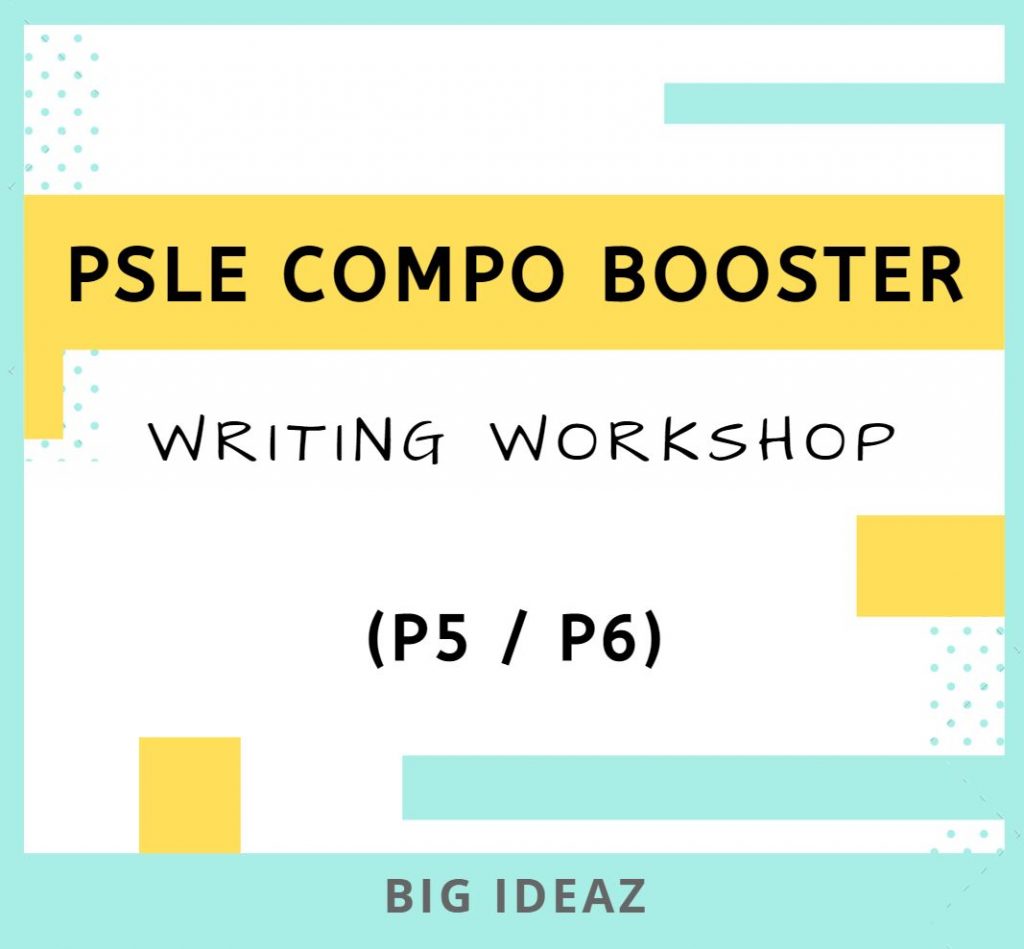 March PSLE compo workshop P5 P6
