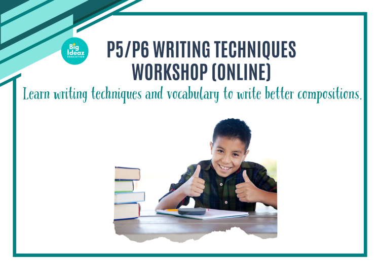 P5/P6 Writing Techniques Workshop